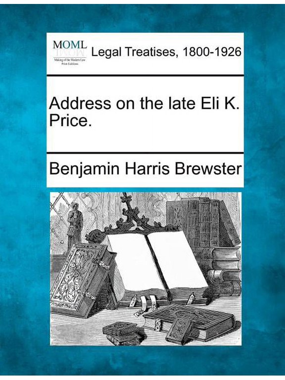 Address on the Late Eli K. Price. (Paperback)