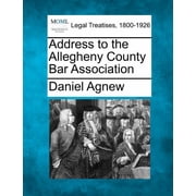 Address to the Allegheny County Bar Association Paperback