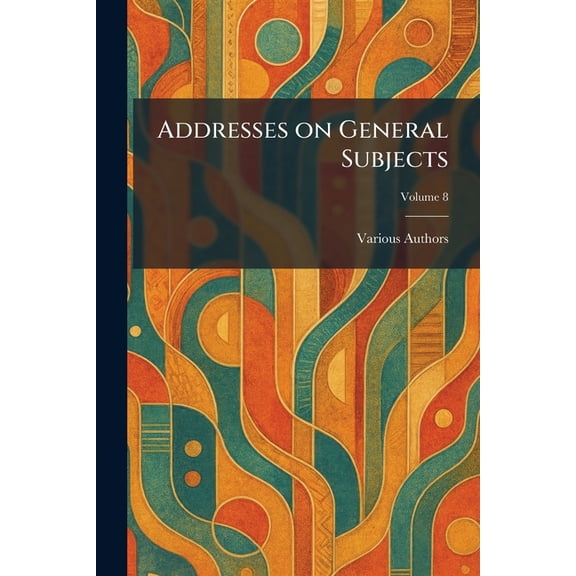 Addresses on General Subjects, (Paperback)
