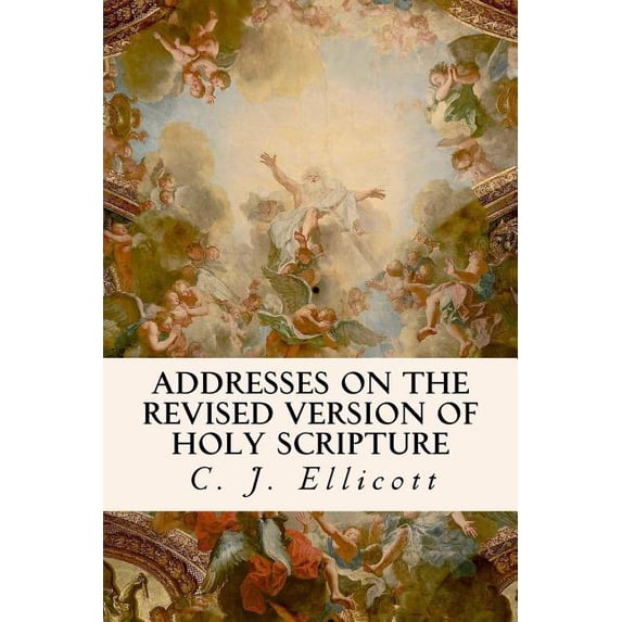 Addresses on the Revised Version of Holy Scripture
