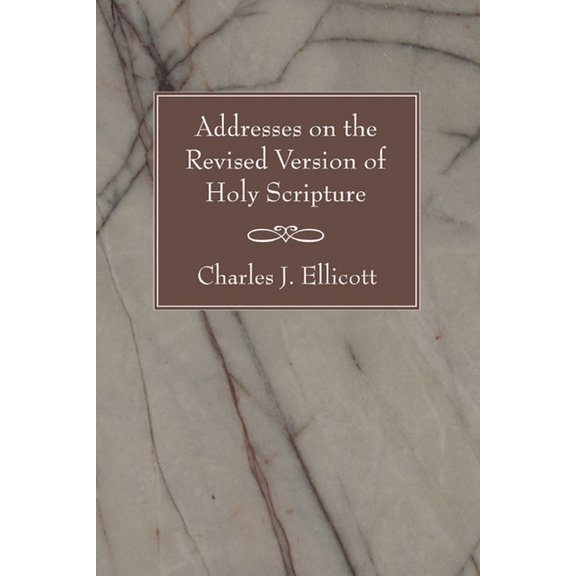 Addresses on the Revised Version of Holy Scripture, (Paperback)