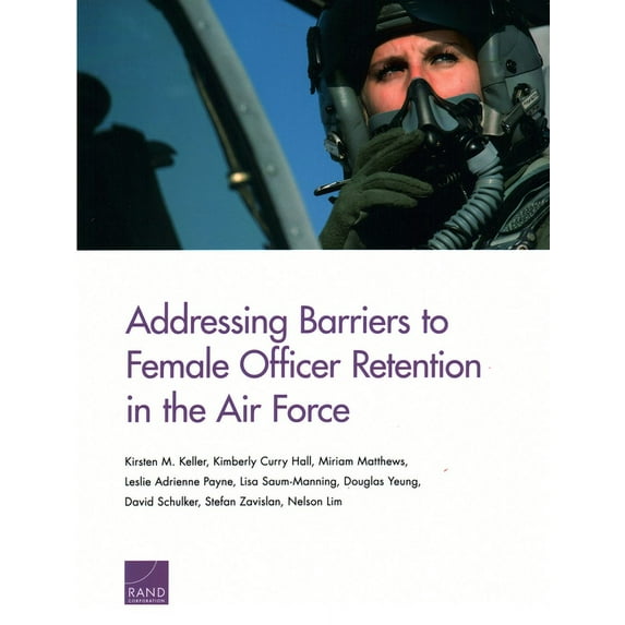 Addressing Barriers to Female Officer Retention in the Air Force (Paperback)