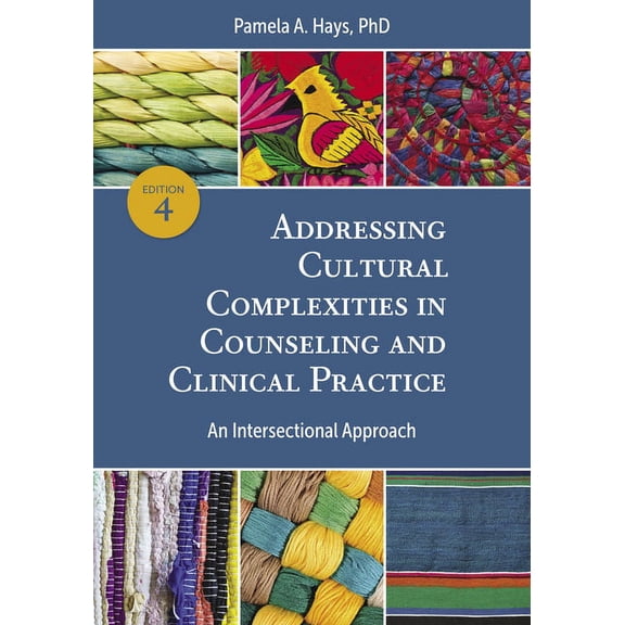 Addressing Cultural Complexities in Counseling and Clinical Practice: An Intersectional Approach, (Paperback)