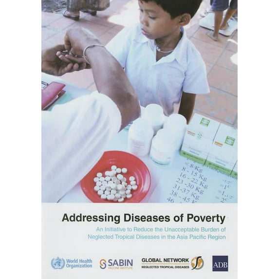 Addressing Diseases of Poverty: An Initiative to Reduce Unacceptable Burden of Neglected Tropical Diseases in the Western Pacific Region (Paperback)