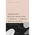 thumbnail image 1 of Pre-Owned Addressing Health Inequities in People with Serious Mental Illness, 1 of 1