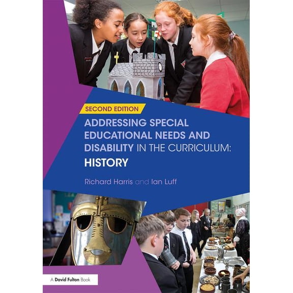 Addressing Send in the Curriculum Addressing Special Educational Needs and Disability in the Curriculum: History, (Paperback)