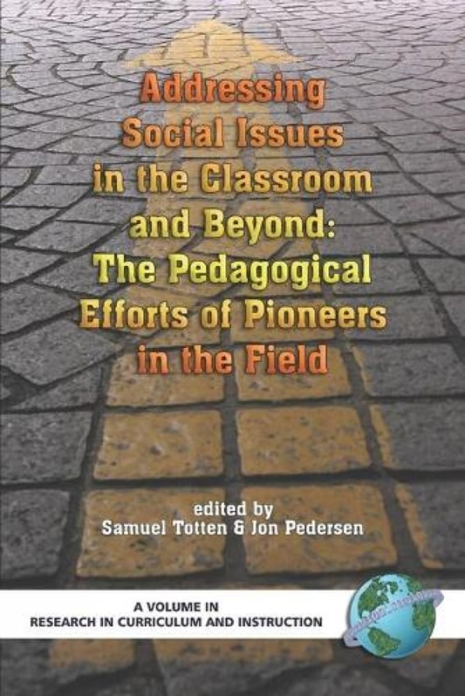 Pre-Owned Addressing Social Issues in the Classroom and Beyond: The Pedagogical Efforts of Pioneers in the Field (Paperback) 1593115660 9781593115661