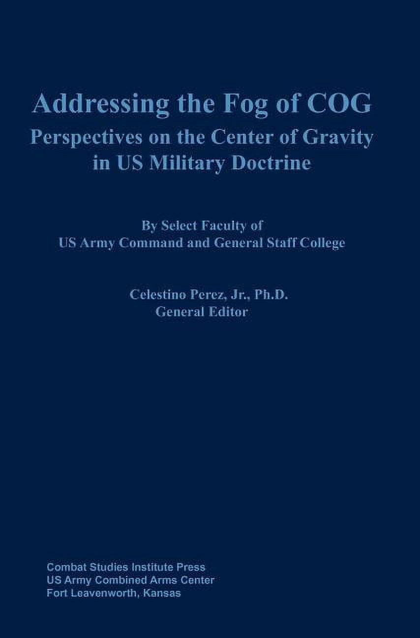 Addressing the Fog of COG: Perspectives on the Center of Gravity in US ...