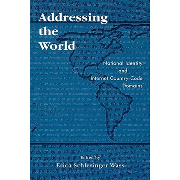 Pre-Owned Addressing the World : National Identity and Internet Country Code Domains (Paperback)