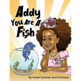 thumbnail image 1 of Addy You Are A Fish, (Hardcover), 1 of 2