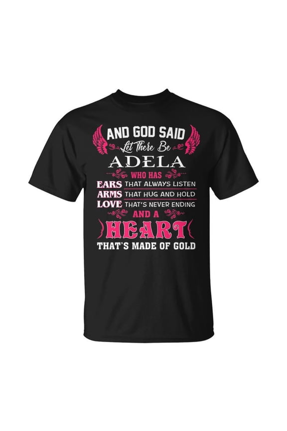 Adela Name And God Said Let There Be Adela TShirt