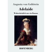 Adelaide Wahrscheinlich nur ein Roman Paperback