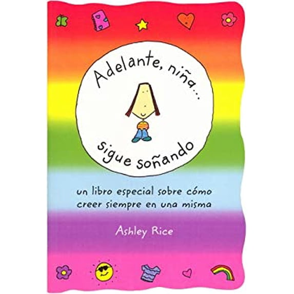Pre-Owned Adelante, Nina... Sigue Sonando/ You Go, Girl Keep Dreaming: Un Libro Especial Sobre Como Creer Siempre En Una Misma / a Special Book About Always Be... (Paperback) 159842162X 9781598421620