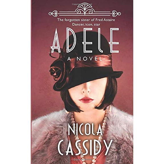 Pre-Owned Adele: The Forgotten Sister of Fred Astaire. Dancer, Icon, Star. Paperback