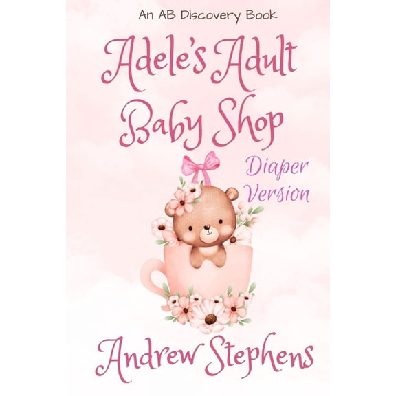 Adele's Adult Baby Shop (Diaper Version): An ABDL/diaper story, (Paperback)