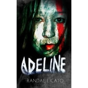 Adeline Paperback 1633182274 9781633182271 Randal Licato