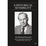 Adelphi A Historical Sensibility Sir Michael Howard and The International Institute for Strategic Studies, 1958-2019, Paperback