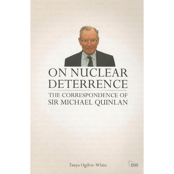 Adelphi On Nuclear Deterrence: The Correspondence of Sir Michael Quinlan, (Paperback)