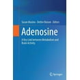 thumbnail image 1 of Adenosine: A Key Link Between Metabolism and Brain Activity, (Paperback), 1 of 1
