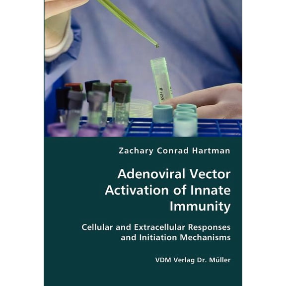 Adenoviral Vector Activation of Innate Immunity (Paperback)