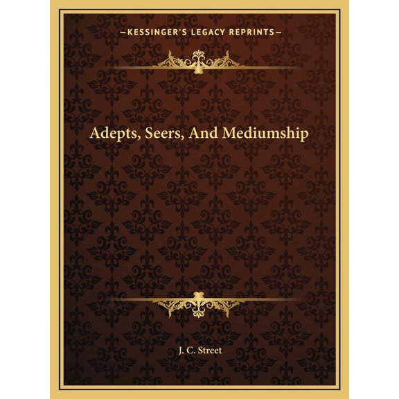 Adepts, Seers, And Mediumship (Paperback)