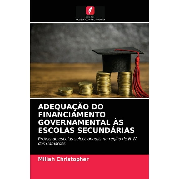 Adequação Do Financiamento Governamental Às Escolas Secundárias (Paperback)