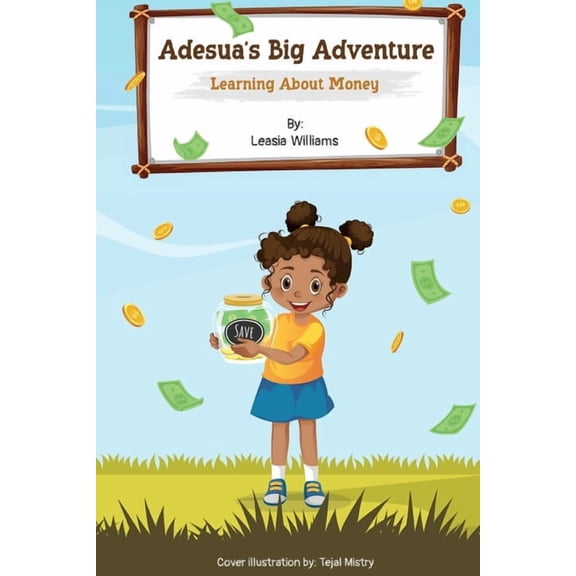 Adesua's Learning Adventures: A Stem Adesua's Big Adventure: Learning About Money, (Paperback)