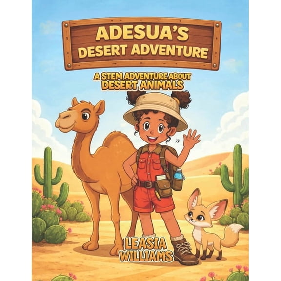 Adesua's Learning Adventures: A Stem Adesua's Desert Adventure: A STEM Adventure About Desert Animals, (Paperback)