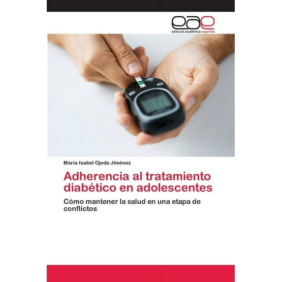 Adherencia al tratamiento diabético en adolescentes (Paperback)