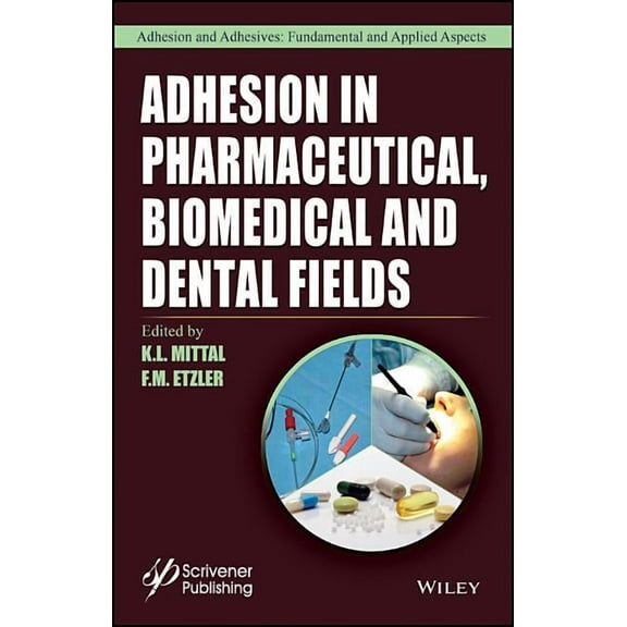 Adhesion and Adhesives: Fundamental and Applied Aspects: Adhesion in Pharmaceutical, Biomedical, and Dental Fields (Hardcover)