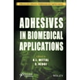 thumbnail image 1 of Adhesion and Adhesives: Fundamental and Applied Aspects: Adhesives in Biomedical Applications (Hardcover), 1 of 1