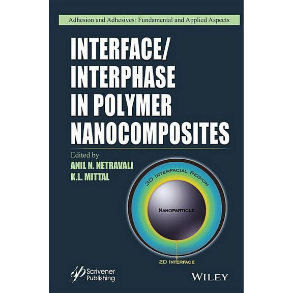 Adhesion and Adhesives: Fundamental and Applied Aspects: Interface / Interphase in Polymer Nanocomposites (Hardcover)