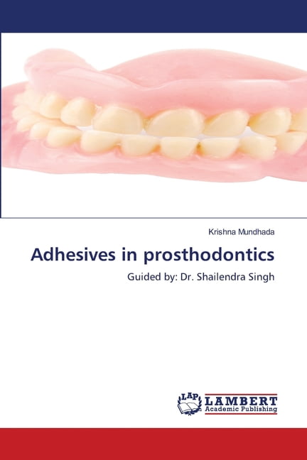 Adhesives in prosthodontics, (Paperback)