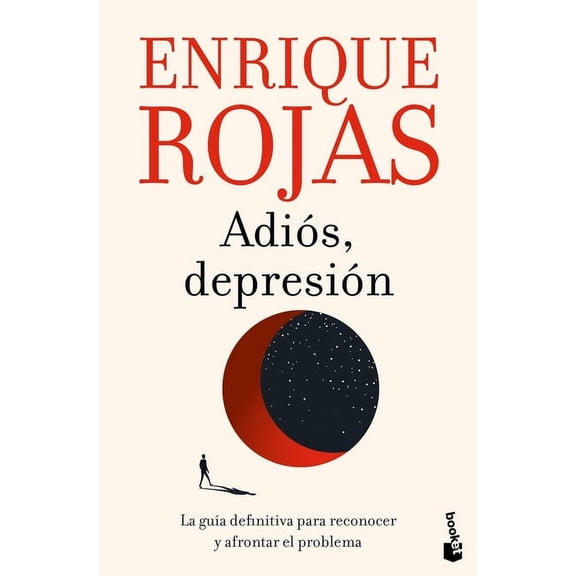 Adis, Depresin: La Gua Definitiva Para Reconocer Y Afrontar El Problema / Goodbye, Depression (Paperback)