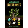 thumbnail image 1 of Pre-Owned Adiós a tu jefe - Inversiones: Todo lo que necesitas saber para comenzar a invertir (Paperback) 172667889X 9781726678896, 1 of 1