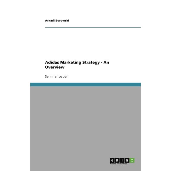 Adidas Marketing Strategy - An Overview (Paperback)