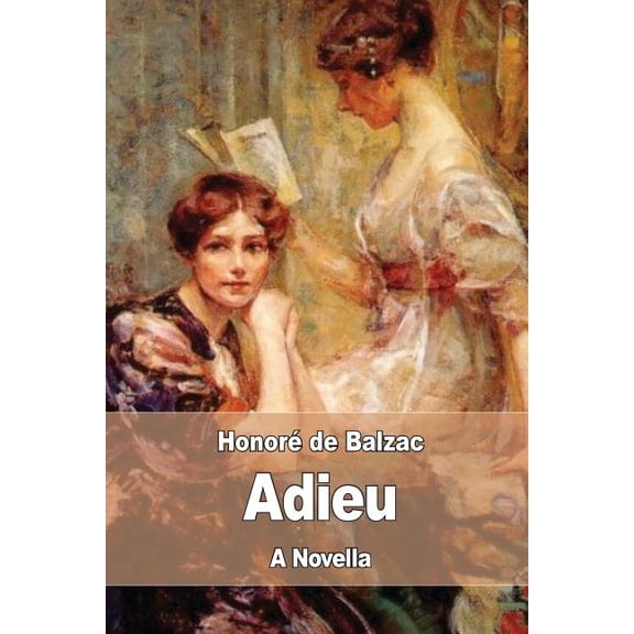 Adieu Paperback 1545144850 9781545144855 Honor de Balzac