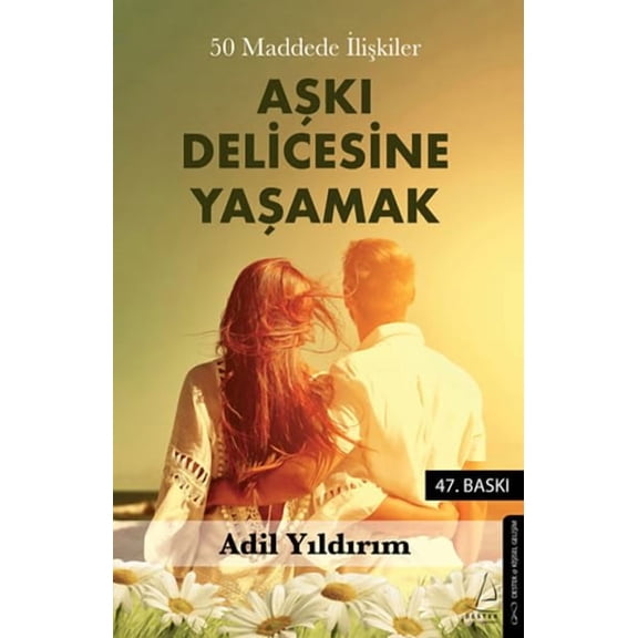 Adil Yildirim 50 Maddede Iliskiler: Aski Delicesine Yasamak (Paperback)