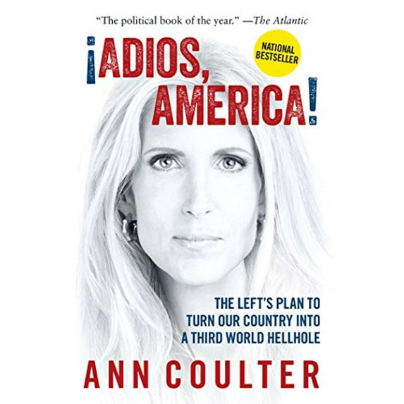 Pre-Owned Adios, America: The Left's Plan to Turn Our Country Into a Third World Hellhole (Paperback) 162157606X 9781621576068