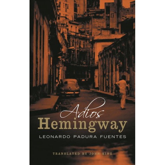 Adios Hemingway (Paperback) by Leonardo Padura Fuentes, John King
