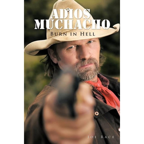 Adios Muchacho: Burn in Hell (Paperback)