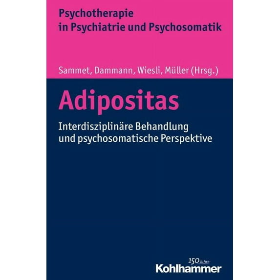 Adipositas: Interdisziplinare Behandlung Und Psychosomatische Perspektive (Paperback)