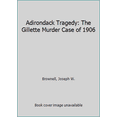 thumbnail image 1 of Pre-Owned Adirondack Tragedy: The Gillette Murder Case of 1906 (Paperback) 0932334458 9780932334459, 1 of 1