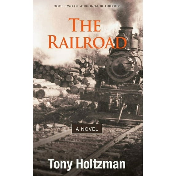 Adirondack Trilogy: The Railroad (Paperback)