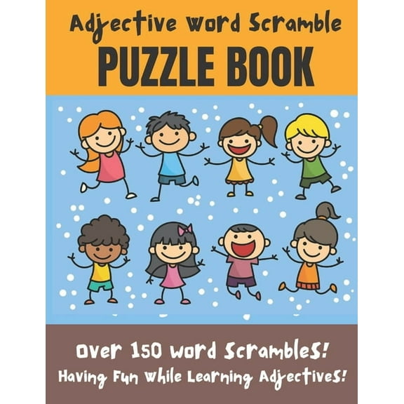 Adjective Word Scramble Puzzle Book: Over 150 word scrambles! Have fun while learning adjectives! - large print 8.5 x 11 format