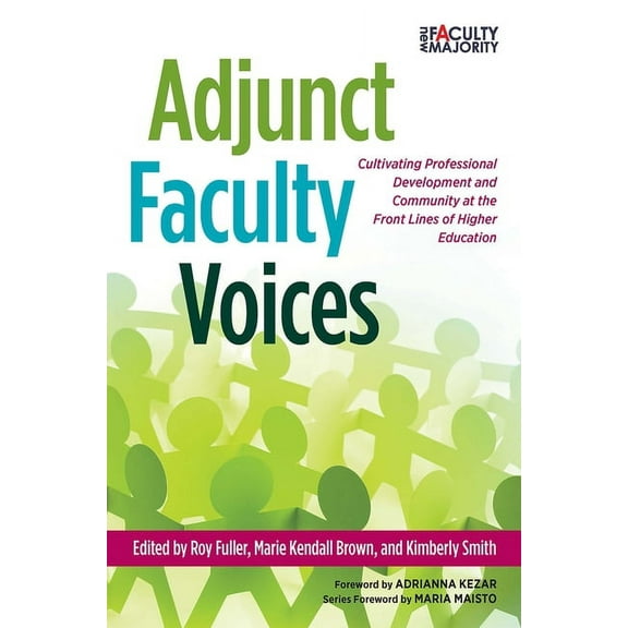 Adjunct Faculty Voices: Cultivating Professional Development and Community at the Front Lines of Higher Education, (Paperback)