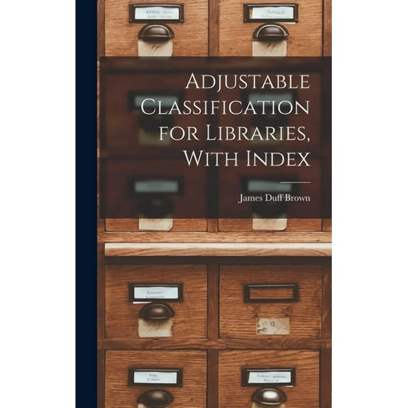Adjustable Classification for Libraries, With Index, (Hardcover)
