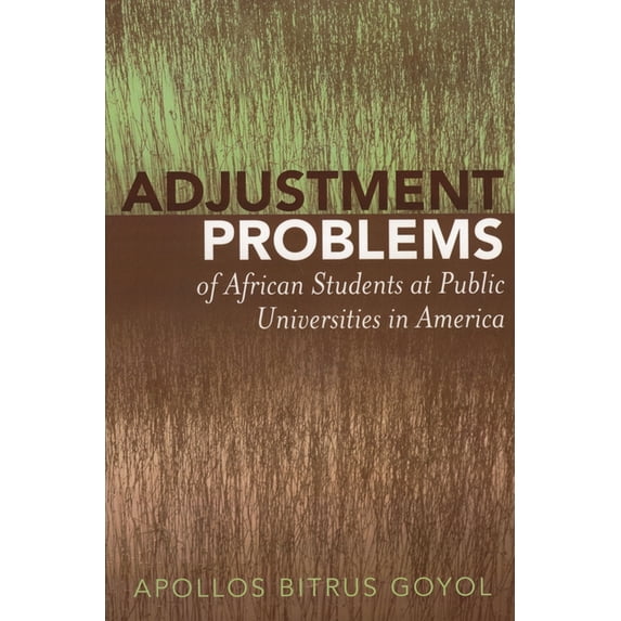 Adjustment Problems of African Students at Public Universities in America, (Paperback)