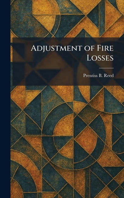 Adjustment of Fire Losses, (Hardcover)