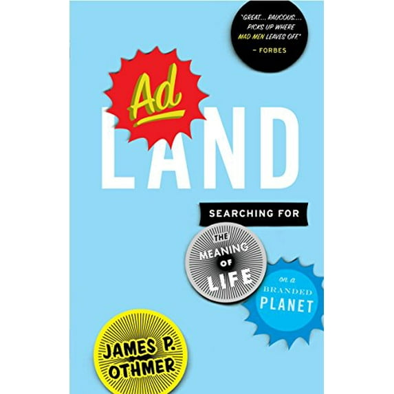 Pre-Owned Adland: Searching for the Meaning of Life on a Branded Planet (Paperback) 0767928970 9780767928977